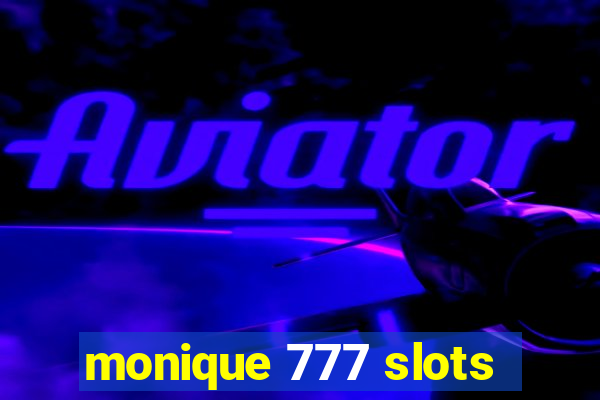 monique 777 slots